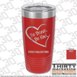 Be Brave Be Kind 20oz Engraved Ringneck Tumbler