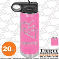 Be Brave Be Kind Engraved 20oz Water Bottle