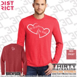 Be Brave Be Kind District® Perfect Tri® Long Sleeve Tee